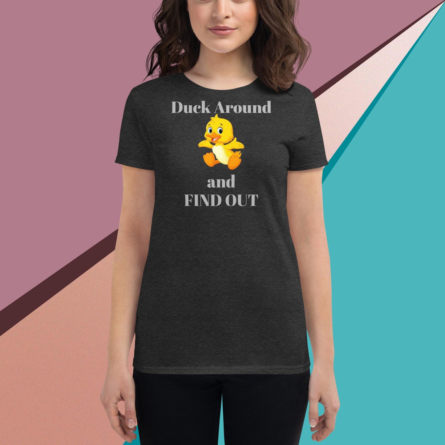 Duck Around and Find Out