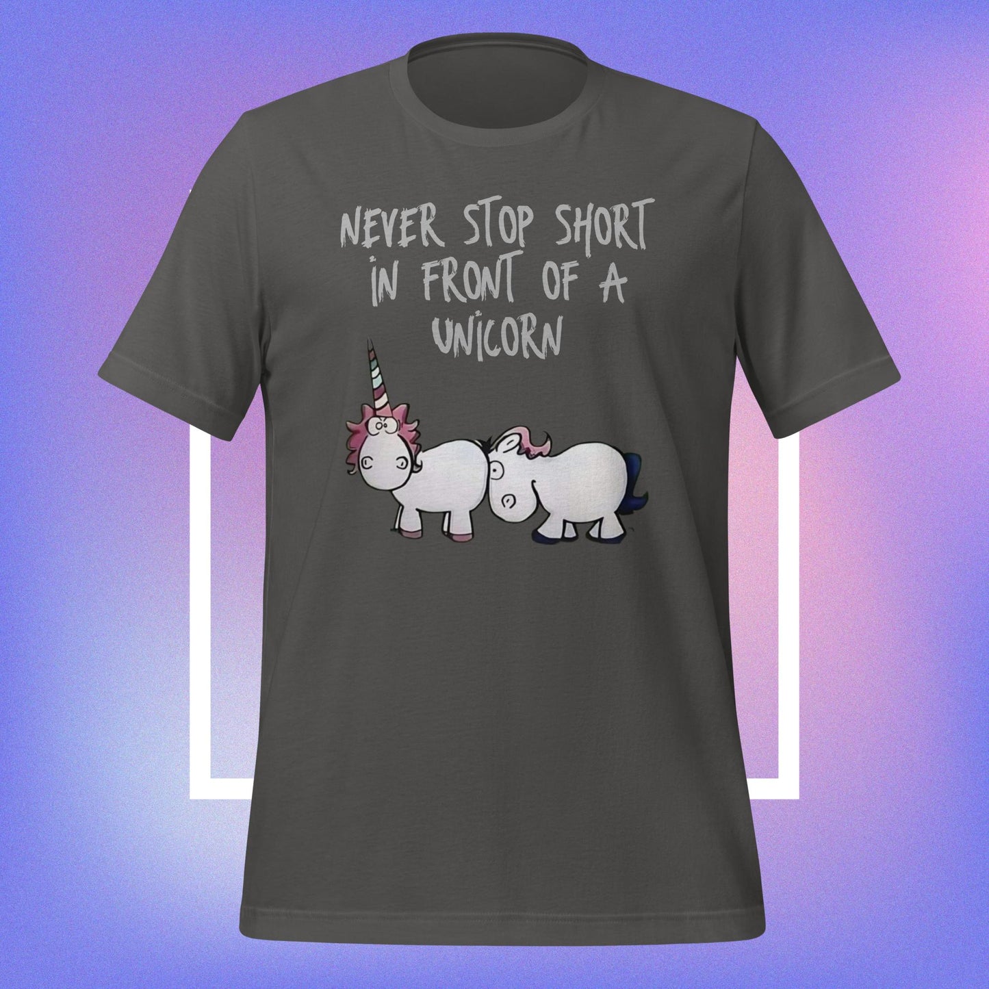 Never Stop Short in Front of a Unicorn