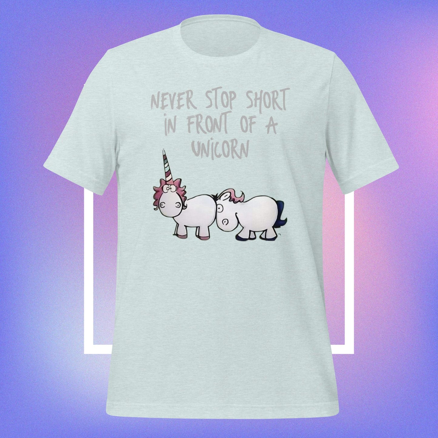 Never Stop Short in Front of a Unicorn